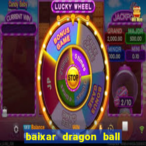 baixar dragon ball z dublado